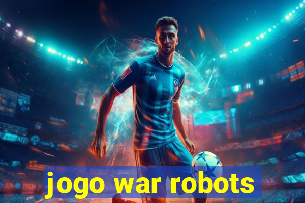 jogo war robots